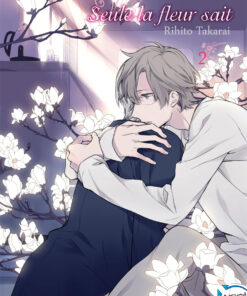 Seule la fleur sait T.2