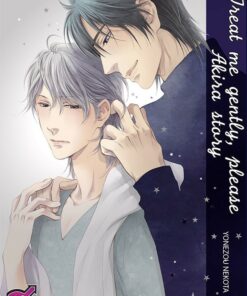 Treat me gently, please - Akira Story