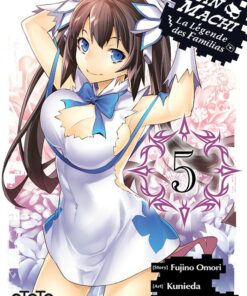 DanMachi - La Légende des Familias T.5
