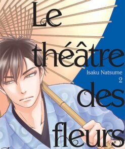 Le Théâtre des fleurs T.2