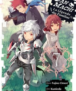DanMachi - La Légende des Familias T.7