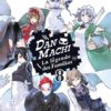 DanMachi - La Légende des Familias T.7 (Roman)