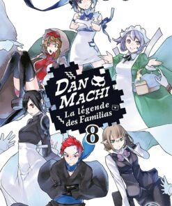 DanMachi - La Légende des Familias T.7 (Roman)