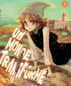 Un monde transformé T.1