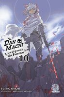DanMachi - La Légende des Familias T.10 (Roman)
