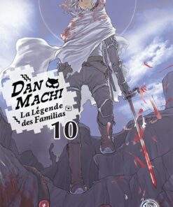 DanMachi - La Légende des Familias T.10 (Roman)