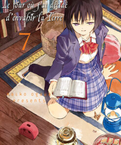 Le jour où j’ai décidé d’envahir la terre T.7