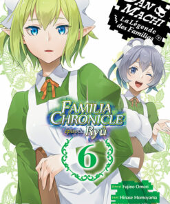 DanMachi – Familia Chronicle : Épisode Ryû T.6