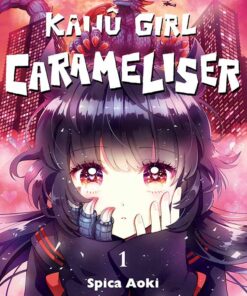 Kaijû Girl Carameliser T.1