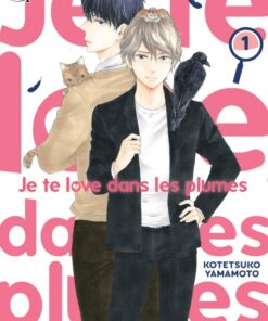 Je te love dans les plumes T.1