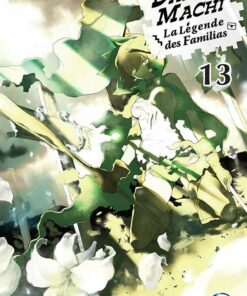 DanMachi – La Légende des Familias T.13 (Roman)