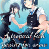 A Tropical fish yearns for snow T.8