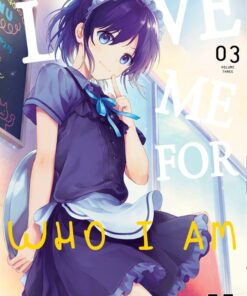 Love me for who I am T.3