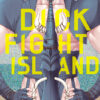 Dick Fight Island T.1