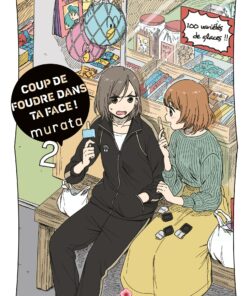 Coup de foudre dans ta face T.2