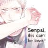 Senpai, this can't be love !