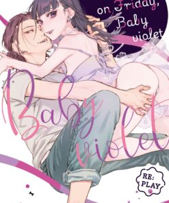 See U on Friday, Baby Violet Re:Play